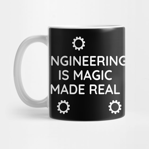 Engineering is magic made real by Word and Saying